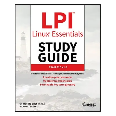 LPI Linux Essentials Study Guide - Bresnahan, Christine a Blum, Richard