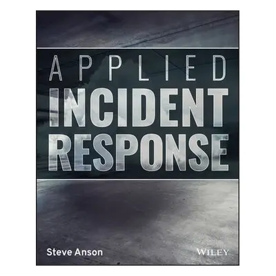 Applied Incident Response - Anson, Steve