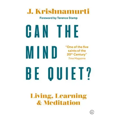 Can The Mind Be Quiet? - Krishnamurti, Jiddu