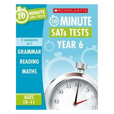 Grammar, Reading a Maths 10-Minute SATs Tests Ages 10-11 - Clare, Giles a Hollin, Paul a Welsh, 