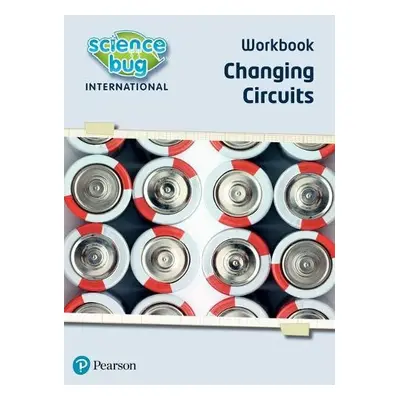 Science Bug: Changing circuits Workbook - Herridge, Deborah a Eccles, Debbie