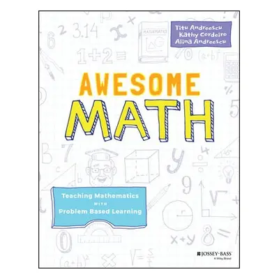 Awesome Math - Andreescu, Titu a Cordeiro, Kathy a Andreescu, Alina