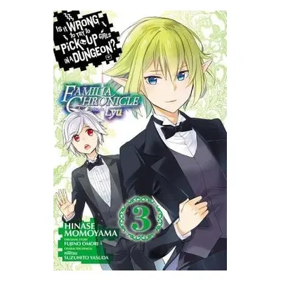 Is It Wrong to Try to Pick Up Girls in a Dungeon? Familia Chronicle Episode Lyu, Vol. 3 (manga) 