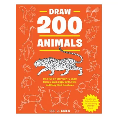 Draw 200 Animals - Ames, Lee J.