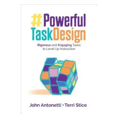 Powerful Task Design - Antonetti, John V. a Stice, Terri Ann