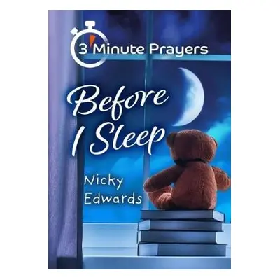 3 - Minute Prayers Before I Sleep - Edwards, Nicky