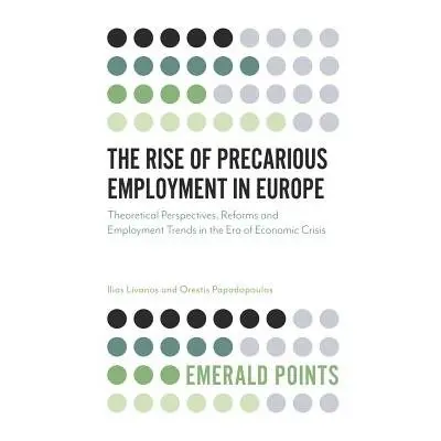 Rise of Precarious Employment in Europe - Livanos, Ilias (European Centre for the Development of