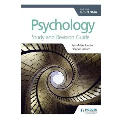 Psychology for the IB Diploma Study and Revision Guide - Lawton, Jean-Marc a Willard, Eleanor