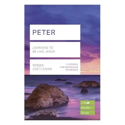 Peter (Lifebuilder Study Guides) - Castleman, Robbie (Reader)