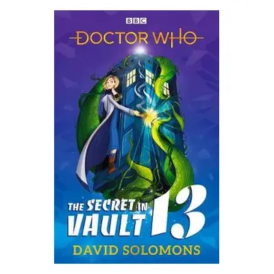 Doctor Who: The Secret in Vault 13 - Solomons, David