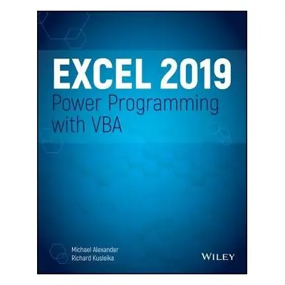 Excel 2019 Power Programming with VBA - Alexander, Michael (McKinney, TX) a Kusleika, Dick