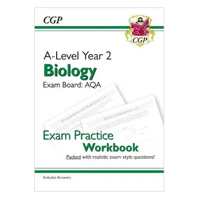 A-Level Biology: AQA Year 2 Exam Practice Workbook - includes Answers - CGP Books