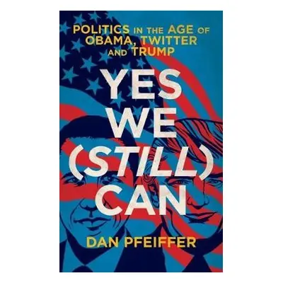 Yes We (Still) Can - Pfeiffer, Dan