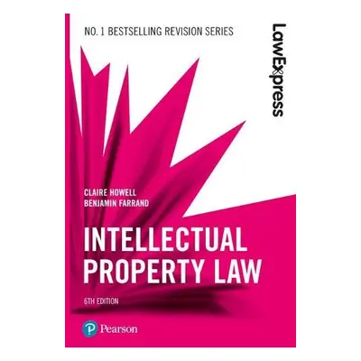 Law Express: Intellectual Property Law - Howell, Claire a Farrand, Benjamin