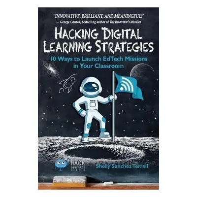 Hacking Digital Learning Strategies - Terrell, Shelly Sanchez