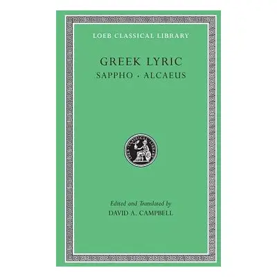 Greek Lyric, Volume I: Sappho and Alcaeus - Sappho a Alcaeus