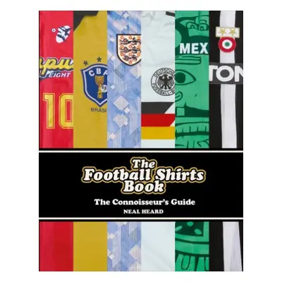 Football Shirts Book - Heard, Neal