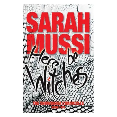 Here be Witches - Mussi, Sarah