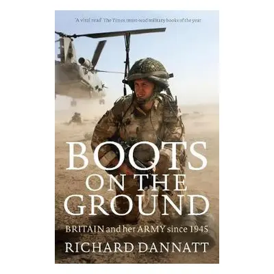 Boots on the Ground - Dannatt, General Lord Richard