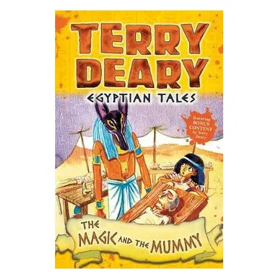 Egyptian Tales: The Magic and the Mummy - Deary, Terry