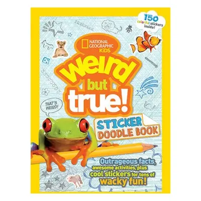 Weird But True! Sticker Doodle Book - National Geographic Kids