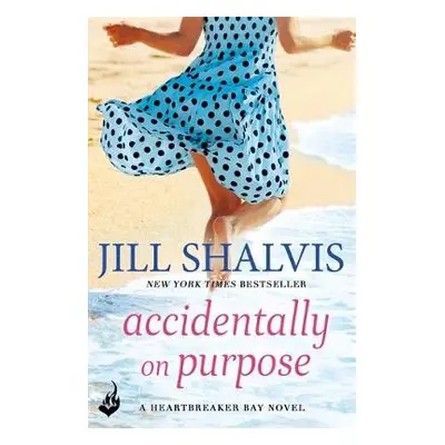 Accidentally On Purpose - Shalvis, Jill (Author)