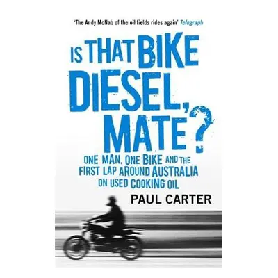 Is that Bike Diesel, Mate? - Carter, Paul