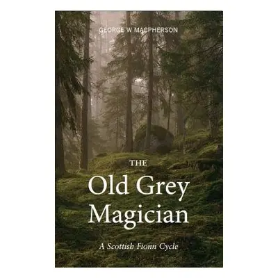 Old Grey Magician - Macpherson, George