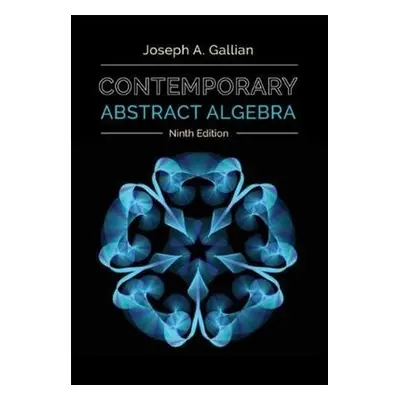 Contemporary Abstract Algebra - Gallian, Joseph (University of Minnesota, Duluth)