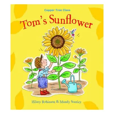 Tom's Sunflower - Robinson, Hilary