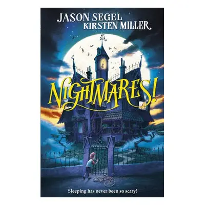 Nightmares! - Segel, Jason a Miller, Kirsten