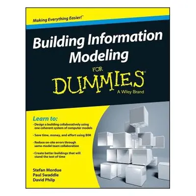 Building Information Modeling For Dummies - Mordue, Stefan a Swaddle, Paul a Philp, David