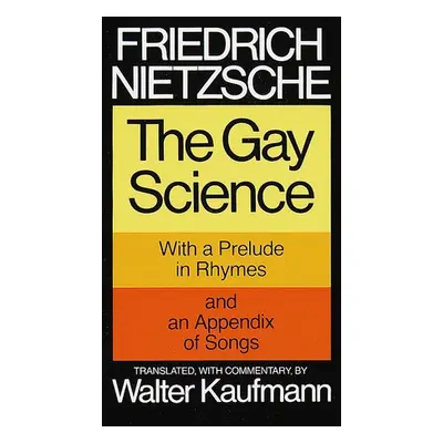 Gay Science - Nietzsche, Friedrich