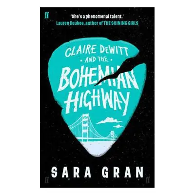 Claire DeWitt and the Bohemian Highway - Gran, Sara