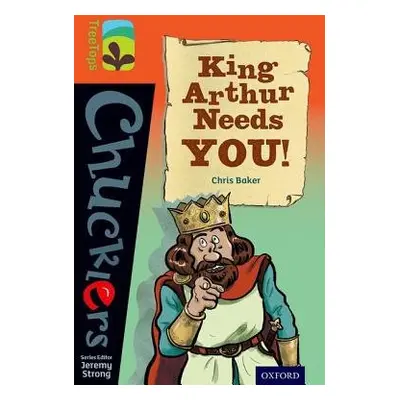 Oxford Reading Tree TreeTops Chucklers: Level 13: King Arthur Needs You! - Baker, Chris