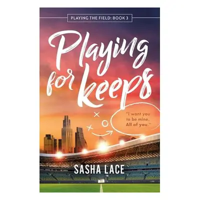 Playing for Keeps - Lace, Sasha