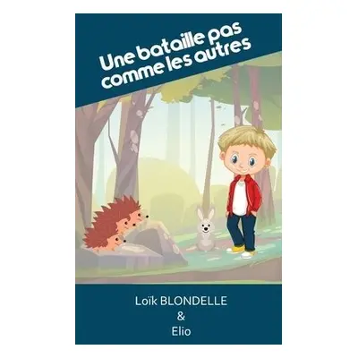 bataille pas comme les autres - Blondelle, Loik