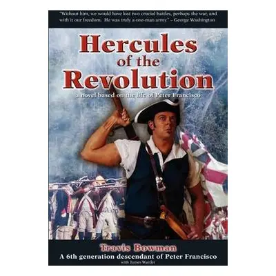 Hercules of the Revolution - Bowman, Travis Scott a Warder, James a Walls, Heather K