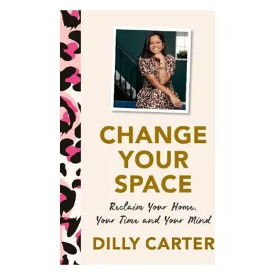 Change Your Space - Carter, Dilly