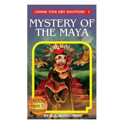 Mystery of the Maya - Choose Your Own Adventure a Montgomery, R. A.