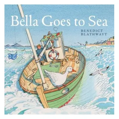 Bella Goes to Sea - Blathwayt, Benedict