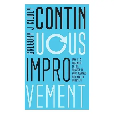 Continuous Improvement - Kilbey, Gregory J