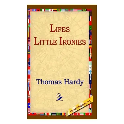 Lifes Little Ironies - Hardy, Thomas