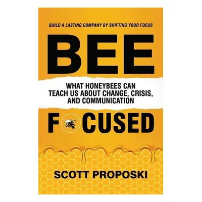 Bee Focused - Proposki, Scott