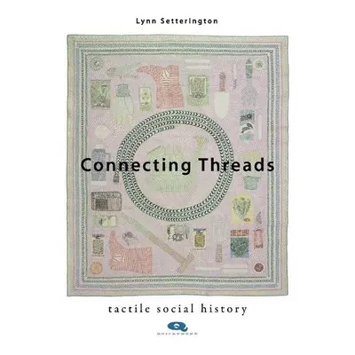 Connecting Threads - Setterington, Lynn