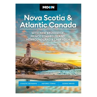 Moon Nova Scotia a Atlantic Canada: With New Brunswick, Prince Edward Island, Newfoundland a Lab