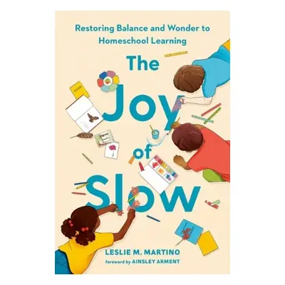 Joy of Slow - Martino, Leslie M. (Leslie M. Martino)