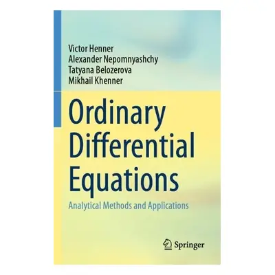 Ordinary Differential Equations - Henner, Victor a Nepomnyashchy, Alexander a Belozerova, Tatyan