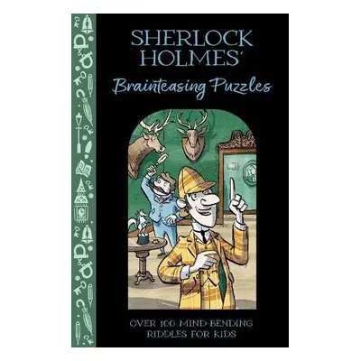 Sherlock Holmes' Brainteasing Puzzles - Veitch, Catherine