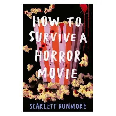 How to Survive a Horror Movie - Dunmore, Scarlett